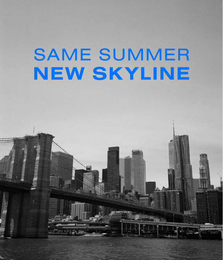 SAME SUMMER NEW SKYLINE